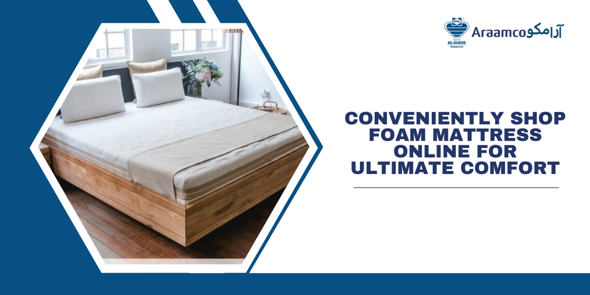 Conveniently Shop Foam Mattress Online for Ultimate Comfort Araamco