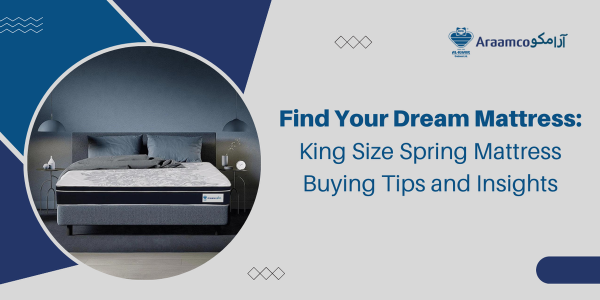 Find Your Dream Mattress King Size Spring Mattress Buying Tips and Insights Araamco