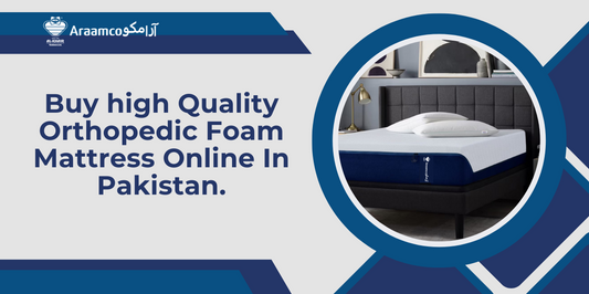 Buy high Quality Orthopedic Foam Mattress Online In Pakistan.