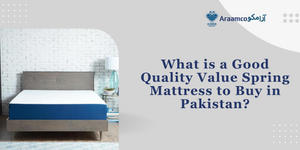 What is a good quality value spring mattress to buy in Pakistan?